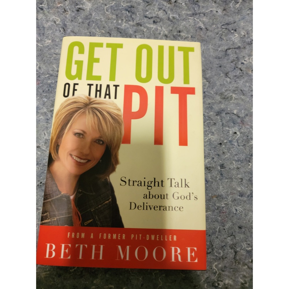 Get out of that Pit!! by Beth Moore